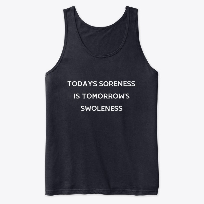 Today's Soreness Is Tomorrow's Swoleness