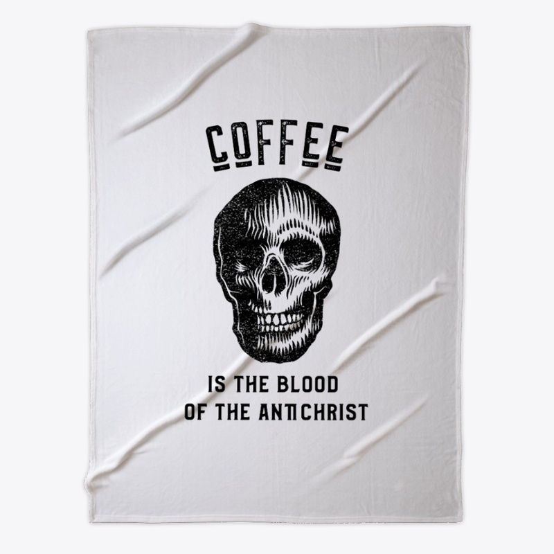 Coffee is the Blood of the Antichrist