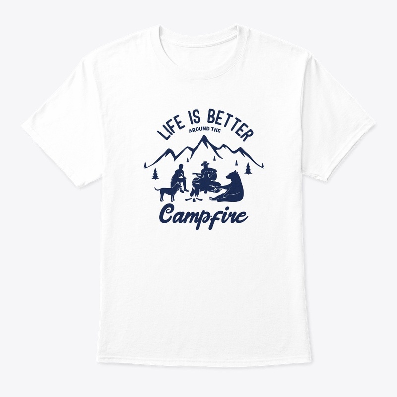 Life is better around the Campfire