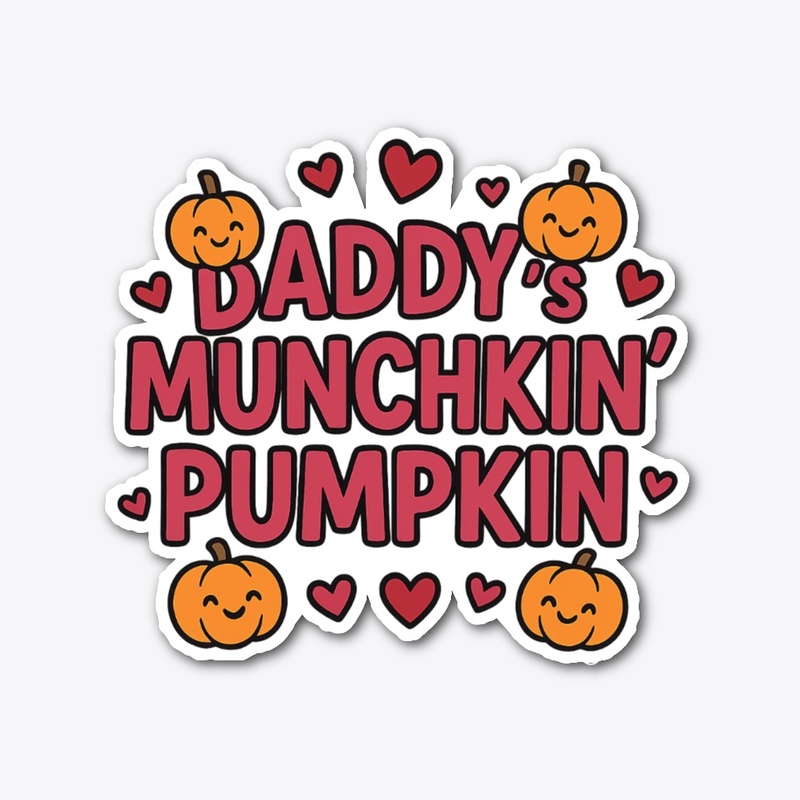 Daddy's Munchkin' Pumpkin (w/punmpkins)