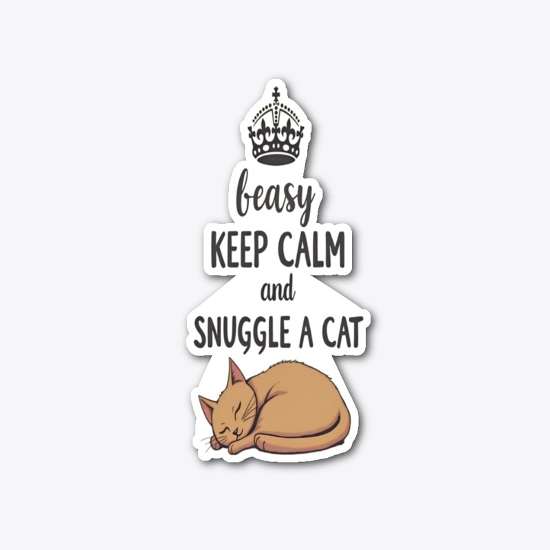 Keep Calm and Snuggle a Cat – Cozy 