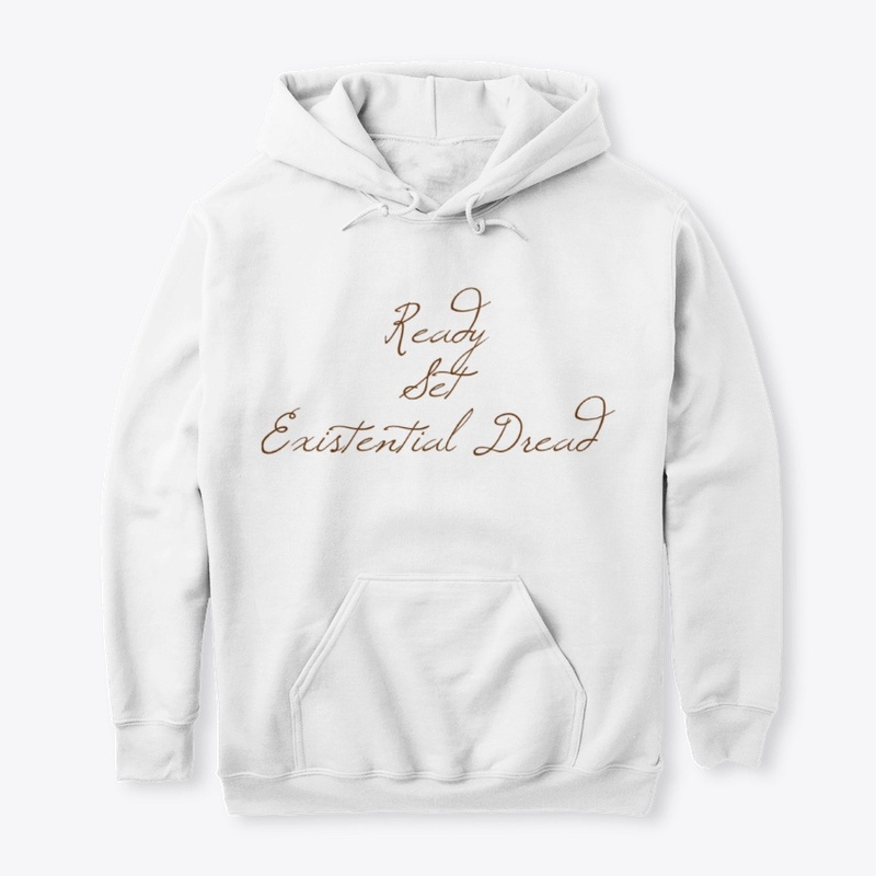 Ready Set Existetntial Dread