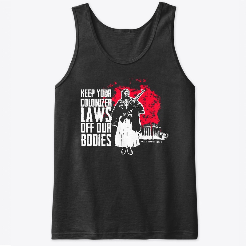 Keep Your Colonizer Laws Off Our Bodies