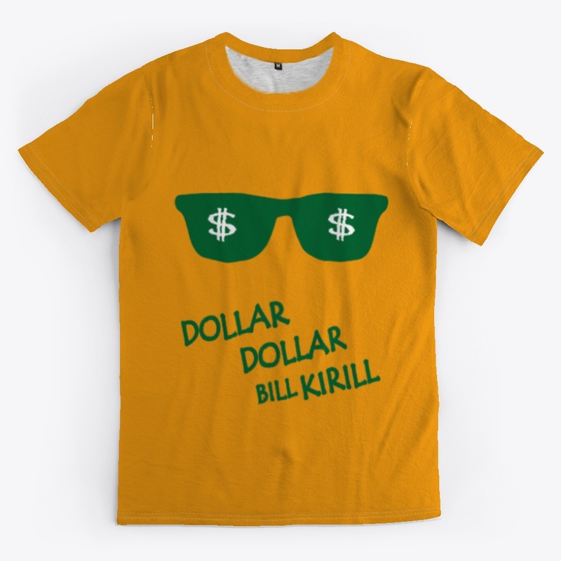 Dollar Dollar Bill Kirill
