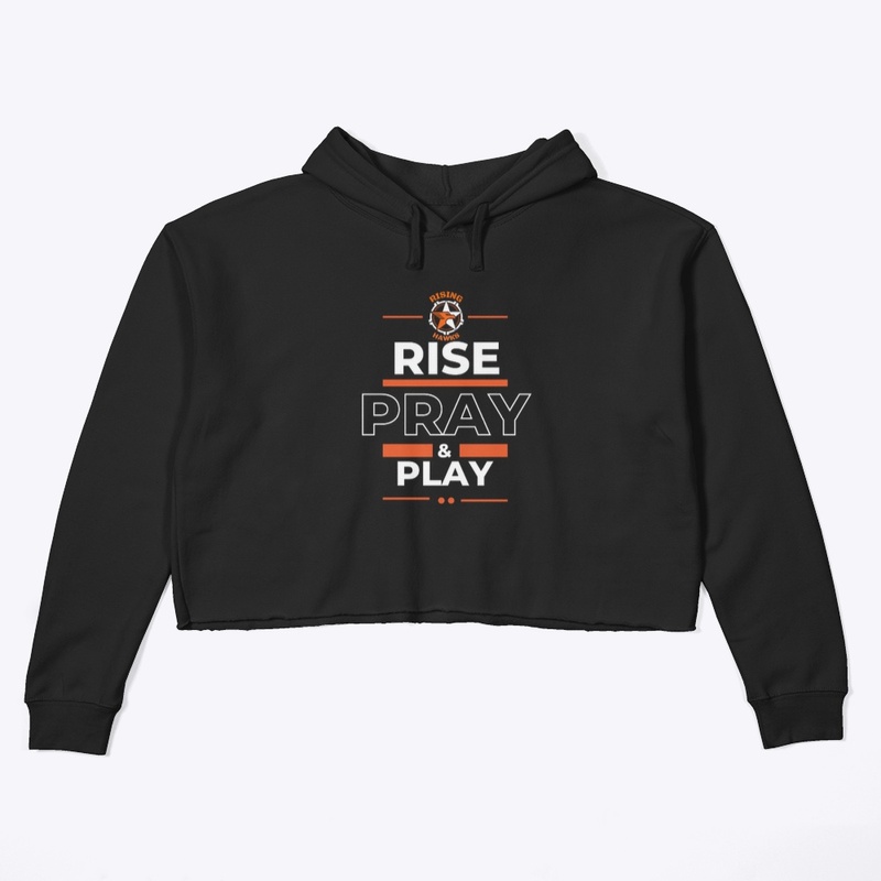 Rise, Pray &amp; Play