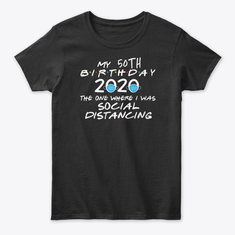 Quarantine 50th Birthday Gift T-Shirt