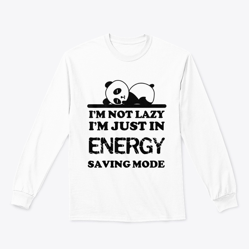 I'm not lazy I'm in energy saving mode