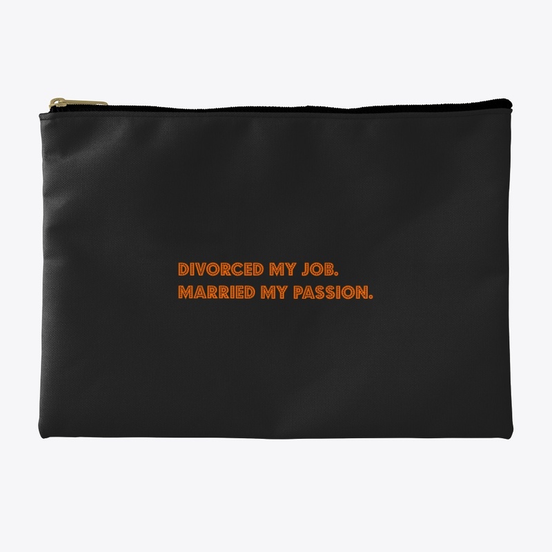 Divorced my job. Married my passion.