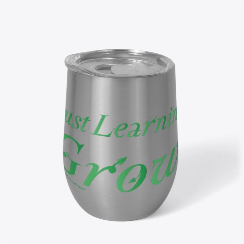 Just Learning As I Grow Wine Tumbler