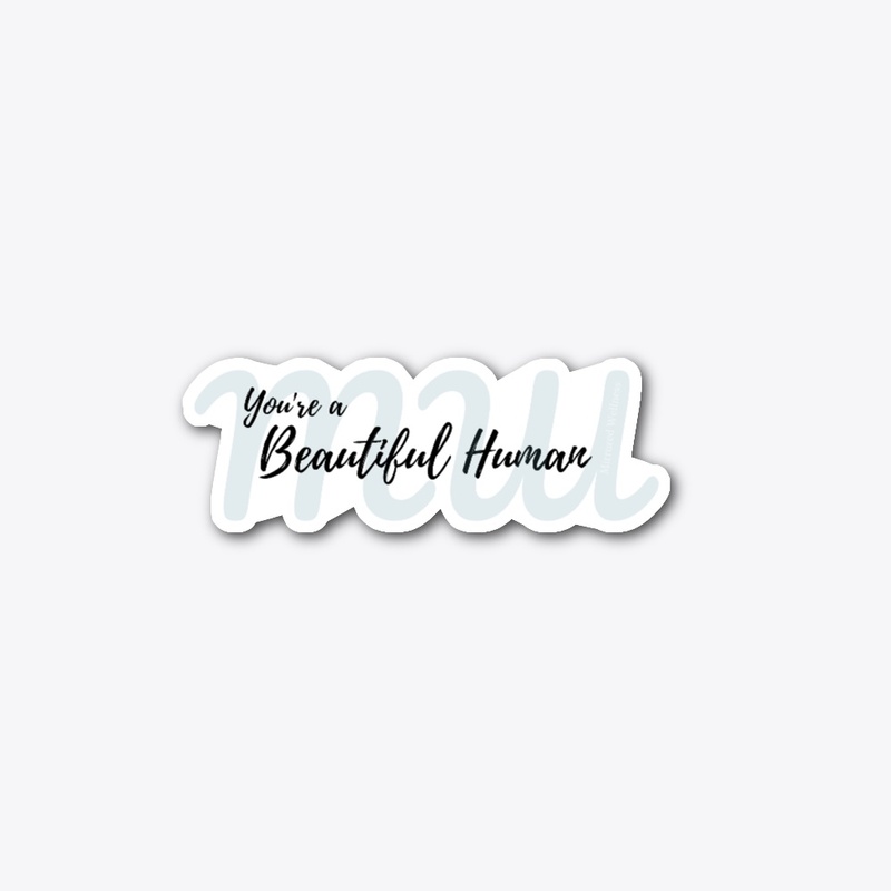 You're a Beautiful Human Series