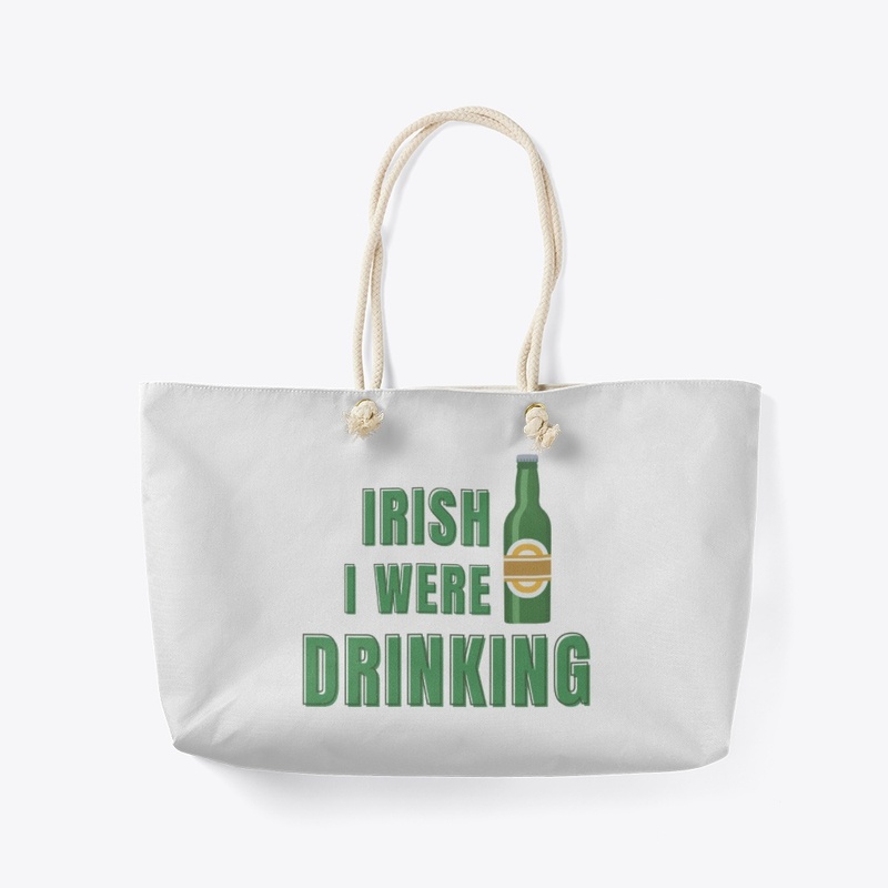 Irish I Were Drinking