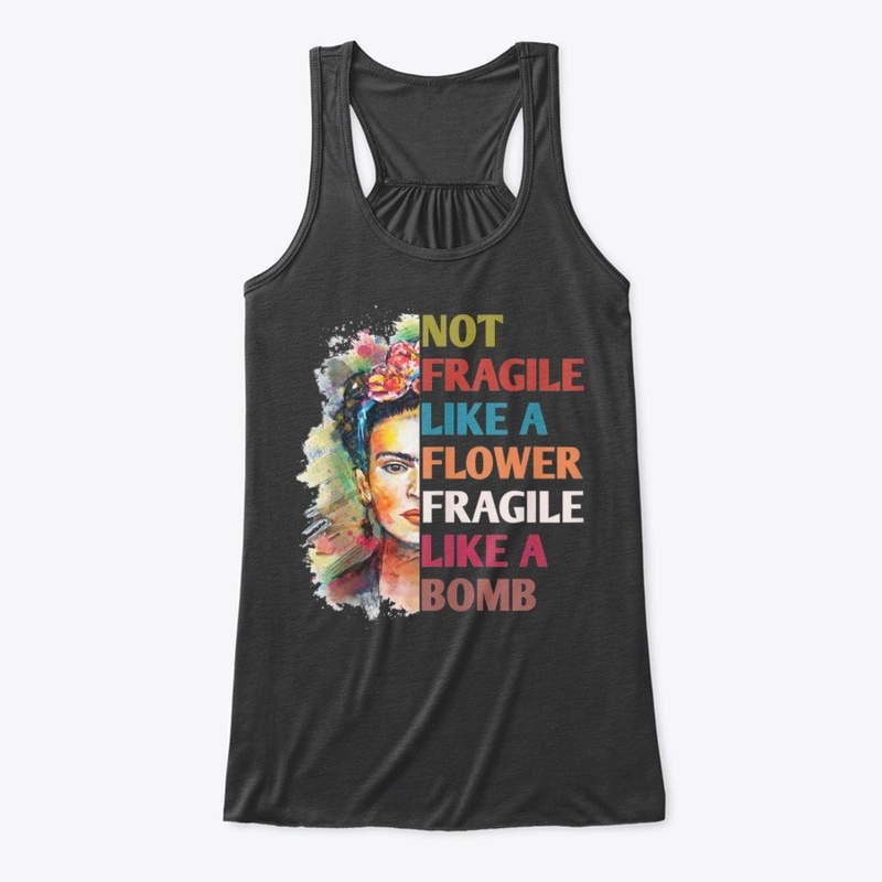 Not like a flower fragile like a bomb