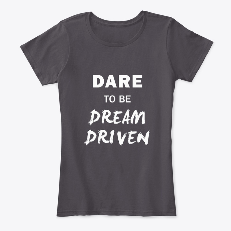 Dare To Be Dream Driven