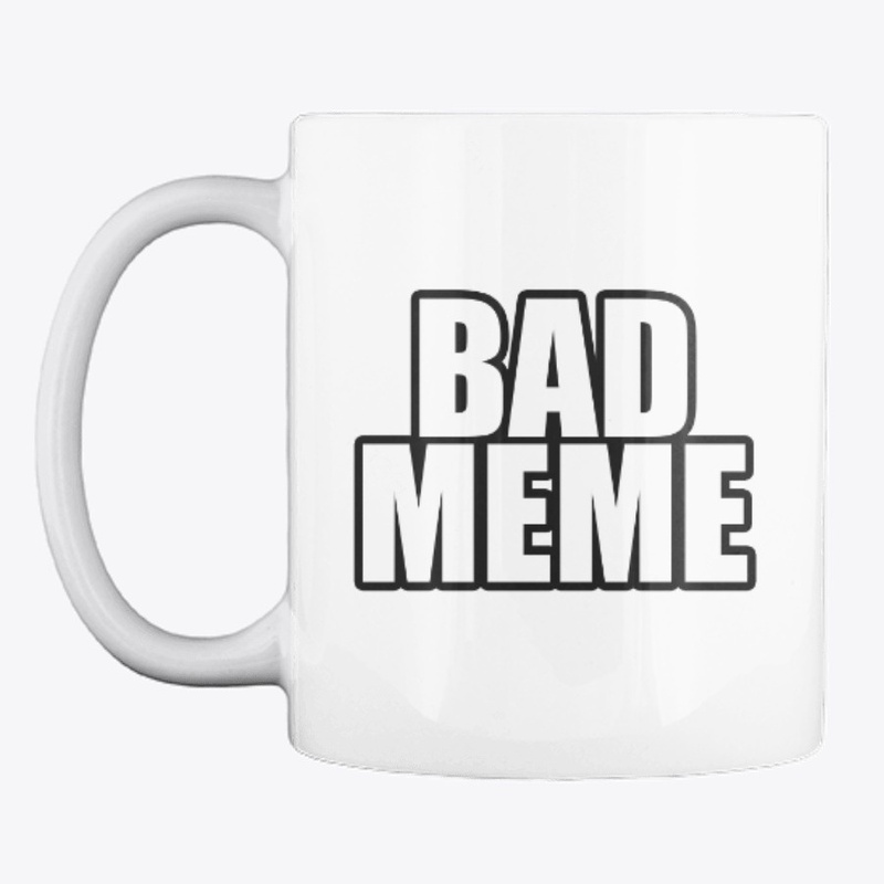 Bad Meme