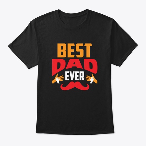 Best Dad Ever Svg T Shirt Black T-Shirt Front