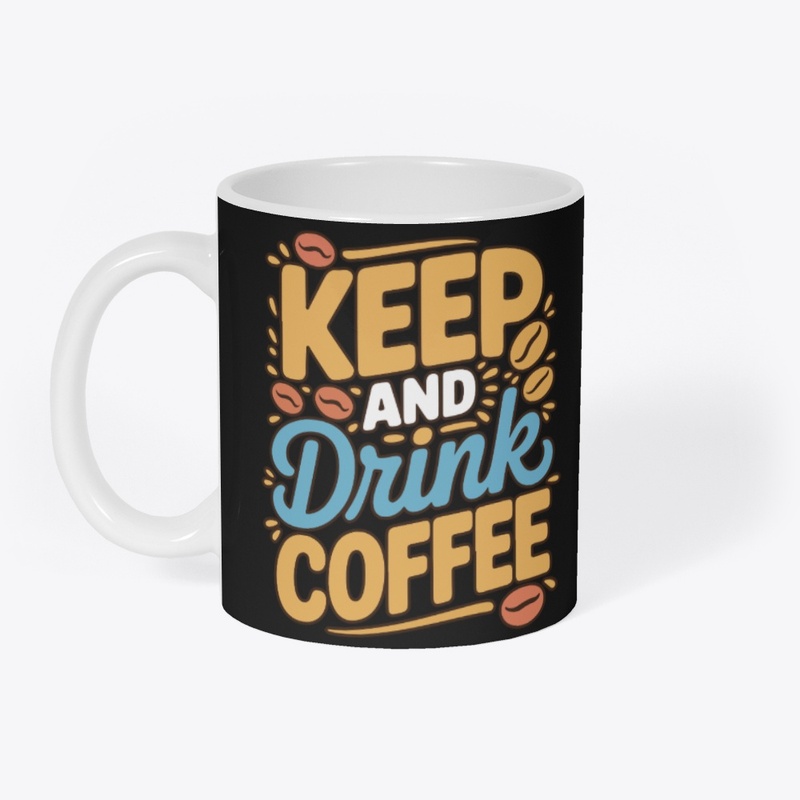 Keep And Drink Coffee Typography Design