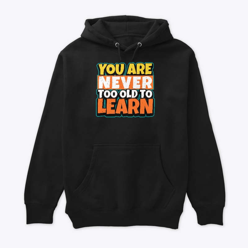 You are never too old to learn