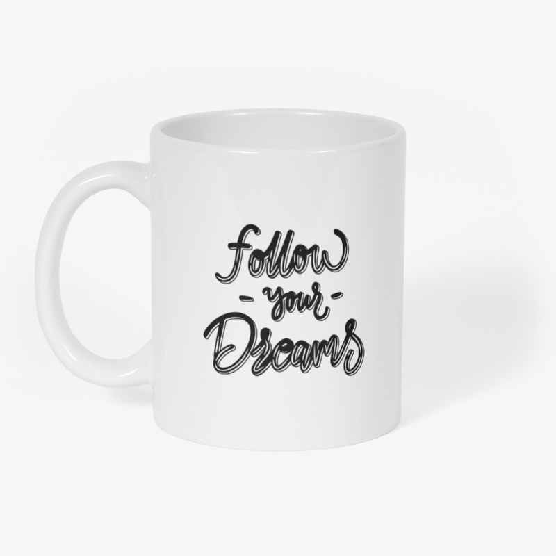 Follow Your Dreams Mug