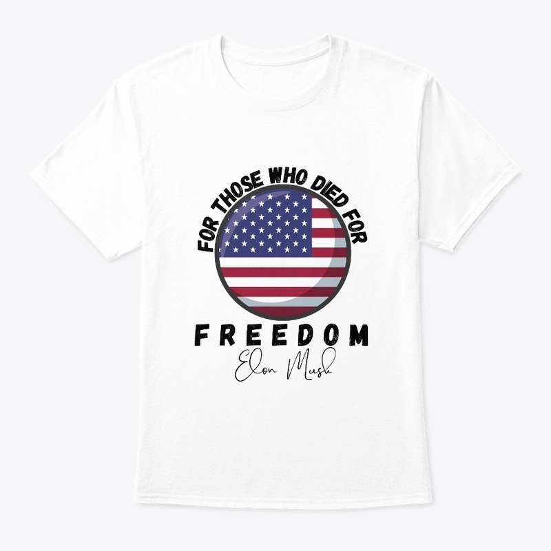 FOR THOSE WHO DIED FOR FREEDOM TSHIRT