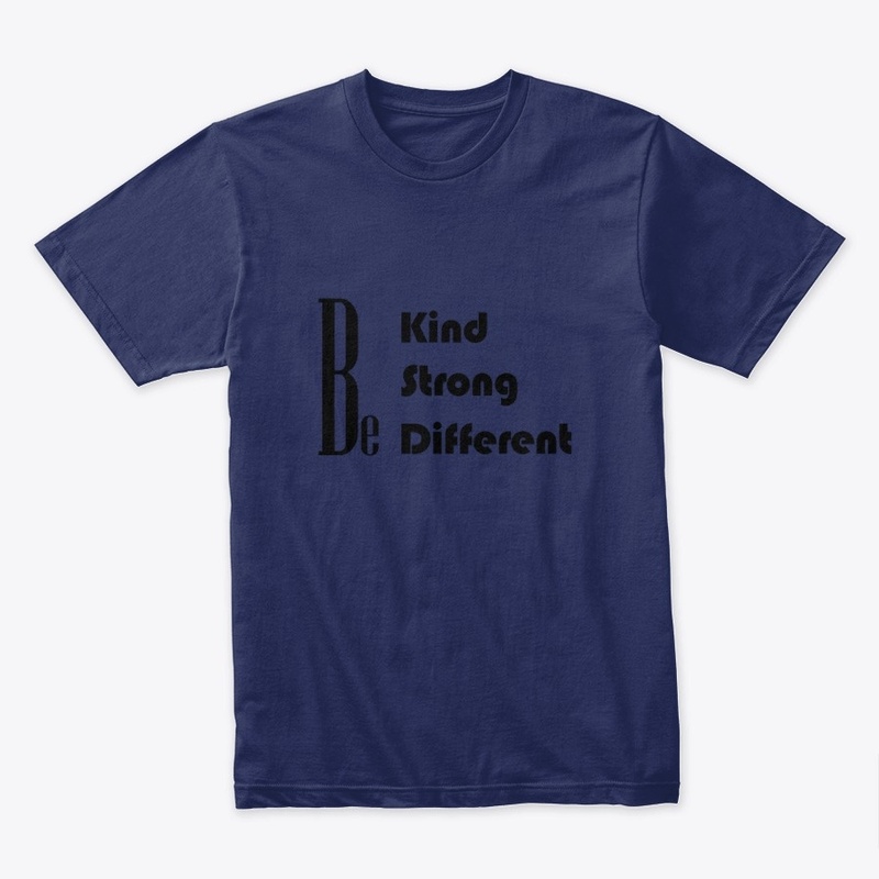 Be Kind , Strong , Different