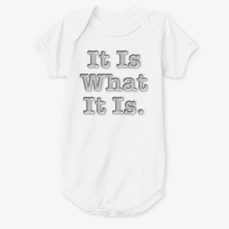 It Is What It Is