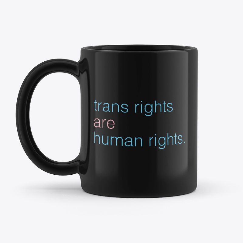 trans rights are human rights.