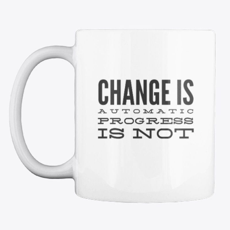 Change is Automatic 