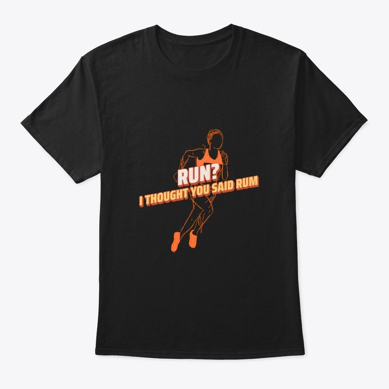 Run? I Thought You Said Rum