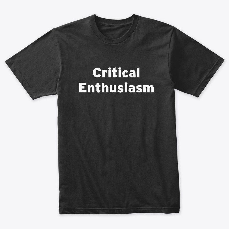 Critical Enthusiasm