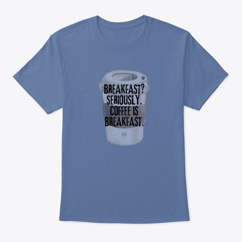 Coffee is Breakfast