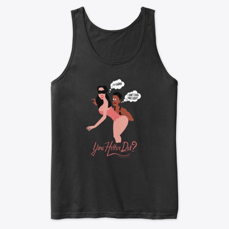 You Hittin Dat? Merch!