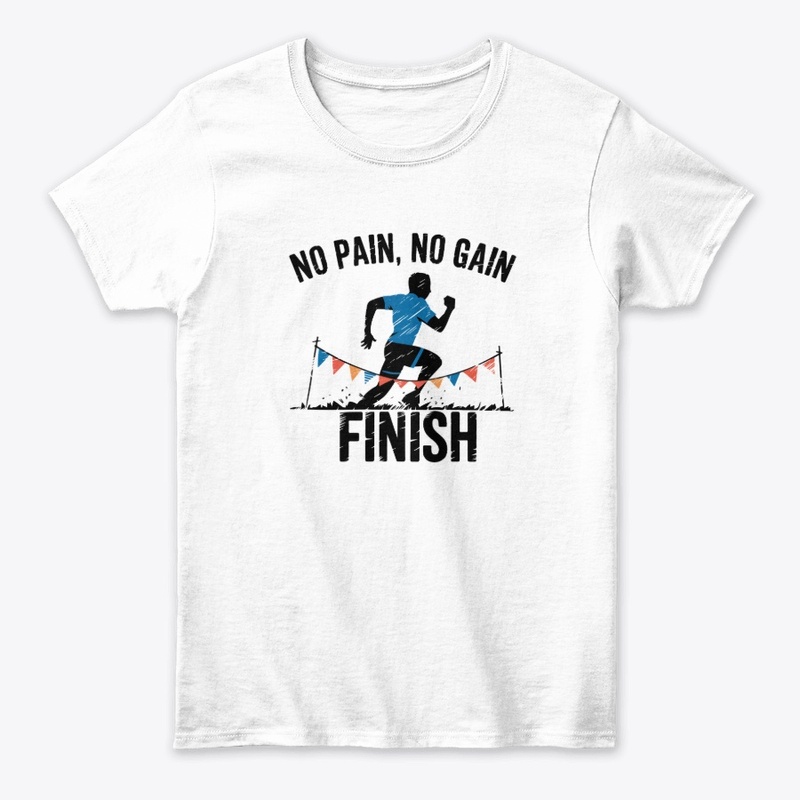 No Pain No Gain – Finish Strong