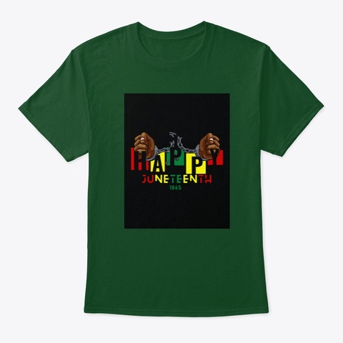 Happy Juneteenth Deep Forest T-Shirt Front
