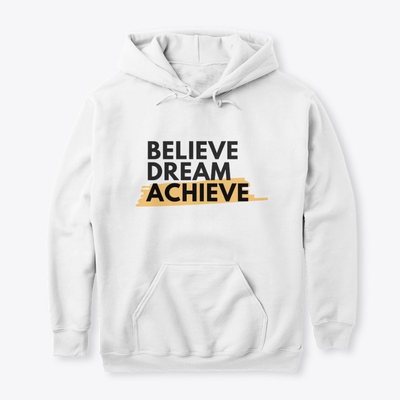 Believe, Dream, Achieve design