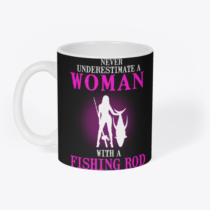 Never Underestimate a Fishing Woman