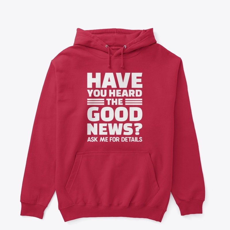 Have You Heard The Good News