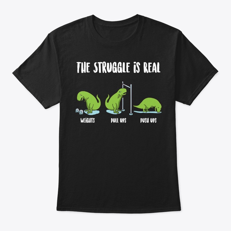 Dinosaur Gym Lover Gift Struggle Is Real