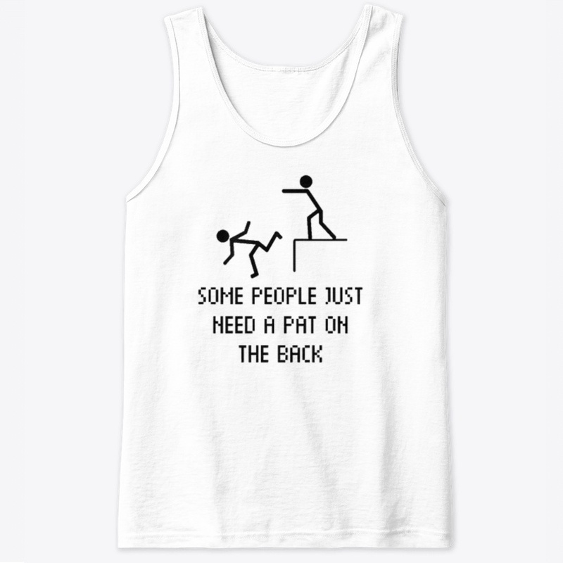 Some People Need A PAT