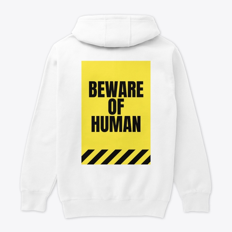 Beware of human 