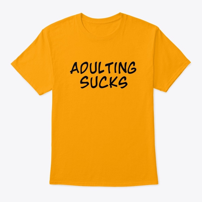 Adulting Sucks
