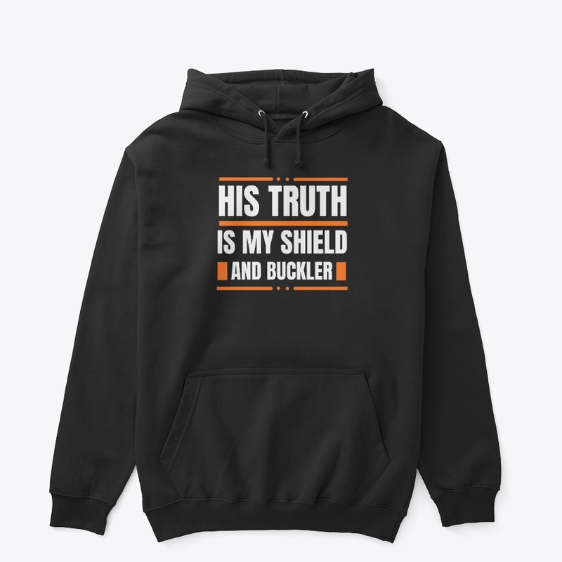 HIS TRUTH IS MY SHIELD 