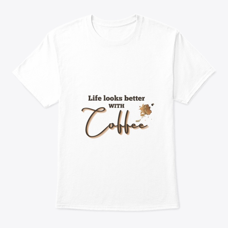 Life is better with Coffee