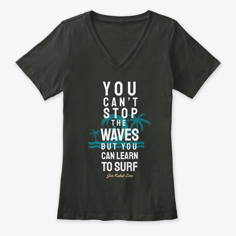 You Can't Stop the Waves but You Can