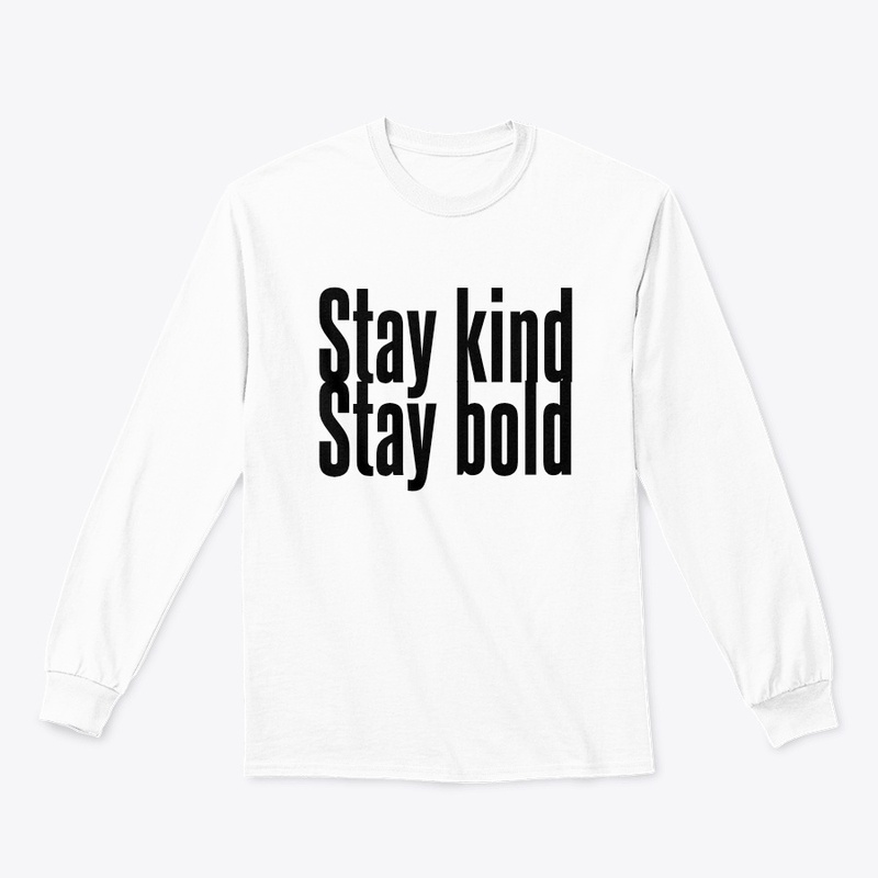 Stay Kind Stay Bold T-Shirt 