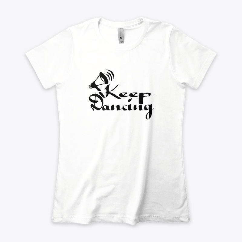 Keep Dancing T shirt