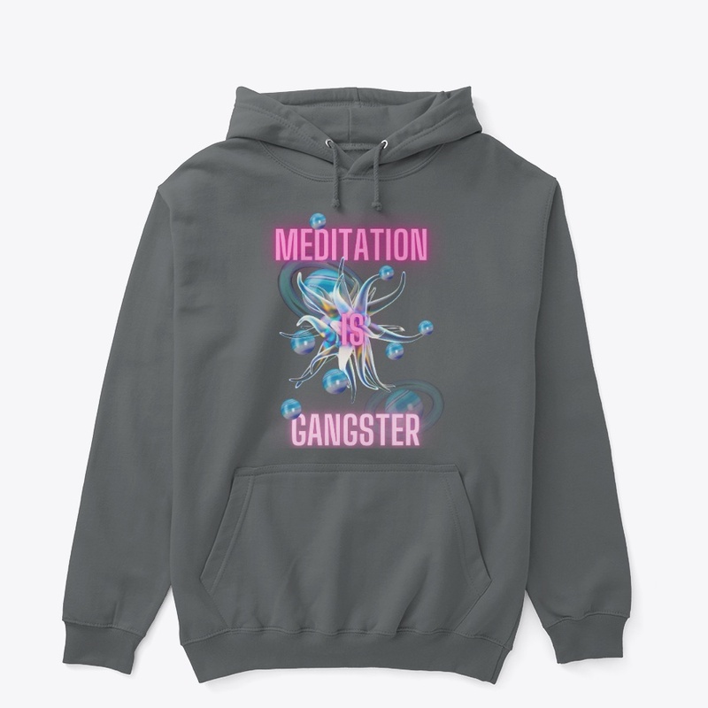 Meditation is Gangster