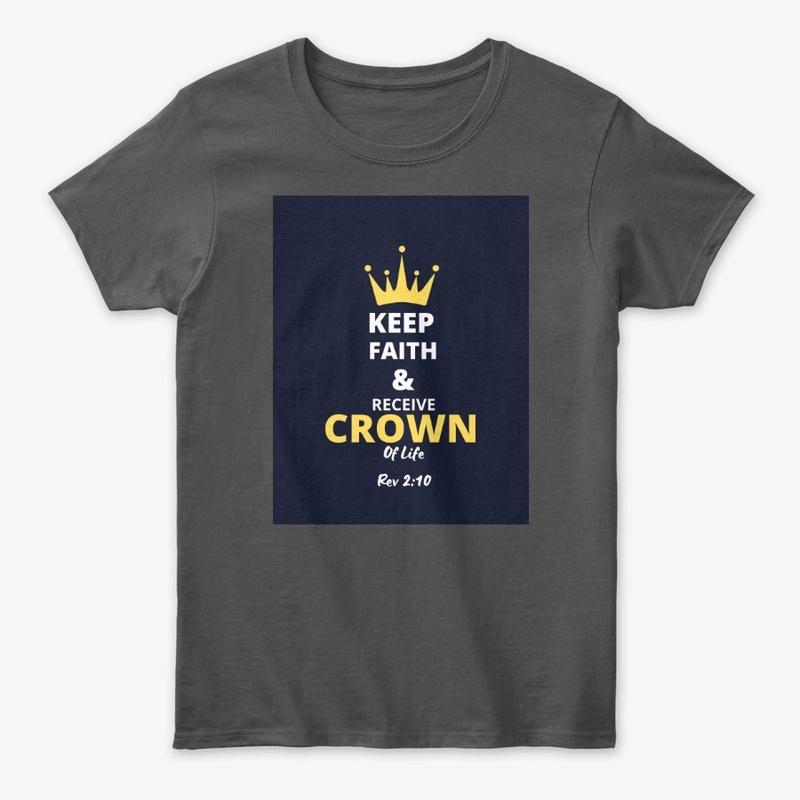 Keep Faith & Receive Crown of Life