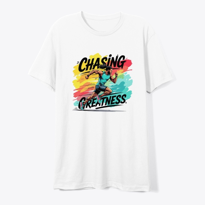 Chasing Greatness T-Shirt