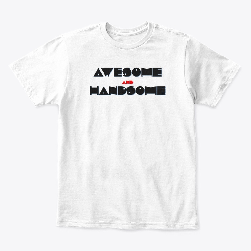 AWESOME AND HANDSOME FOR MAN