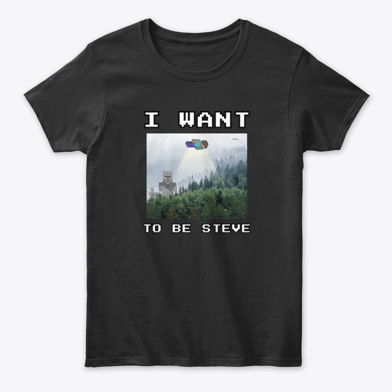 I want to be Steve